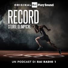 Record. Storie Olimpiche. (Original RaiPlay Sound Podcast Rai Radio 1) 